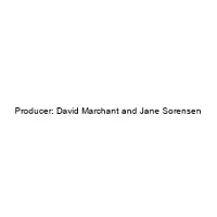 Producer: David Marchant and Jane Sorensen