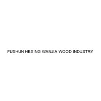 FUSHUN HEXING WANJIA WOOD INDUSTRY