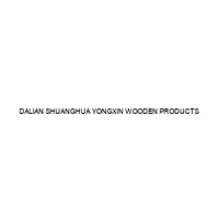 DALIAN SHUANGHUA YONGXIN WOODEN PRODUCTS