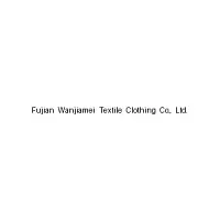 Fujian Wanjiamei Textile Clothing