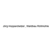 Jörg Hopperdietzel , Waldbau Röllmühle