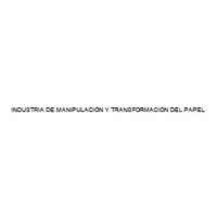 INDUSTRIA DE MANIPULACIÓN Y TRANSFORMACIÓN DEL PAPEL