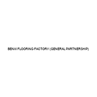 BENXI FLOORING FACTORY (GENERAL PARTNERSHIP)