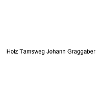 Holz Tamsweg Johann Graggaber