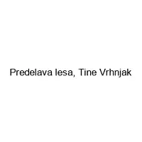 Predelava lesa, Tine Vrhnjak