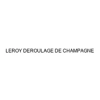 LEROY DEROULAGE DE CHAMPAGNE