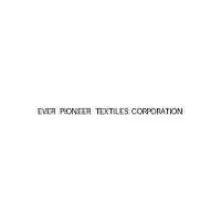 Ever Pioneer Textiles Corporation
