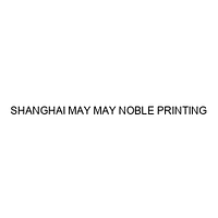 SHANGHAI MAY MAY NOBLE PRINTING