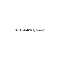 Bro Studio Bcn By Somos 7