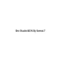Bro Studio Bcn By Somos 7
