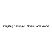 Zhejiang Dadongwu Green Home Wood