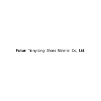 Putian Tianyilong Shoes Material