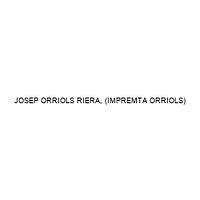 JOSEP ORRIOLS RIERA, (IMPREMTA ORRIOLS)
