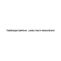 TotalEnergies GasPower , London, Meyrin-Geneva Branch