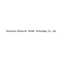 Quanzhou Mutuzhe Textile Technology