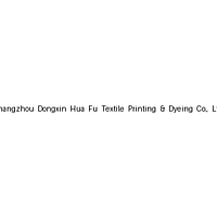 Changzhou Dongxin Hua Fu Textile Printing & Dyeing
