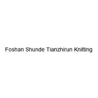 Foshan Shunde Tianzhirun Knitting