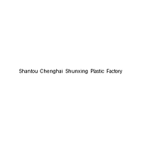 Shantou Chenghai Shunxing Plastic Factory