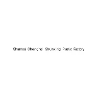 Shantou Chenghai Shunxing Plastic Factory