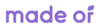 MADE OF