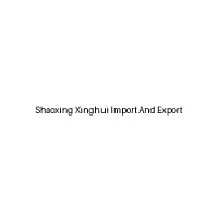 Shaoxing Xinghui Import And Export